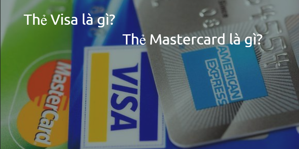 the-visa-la-gi-the-mastercard-la-gi